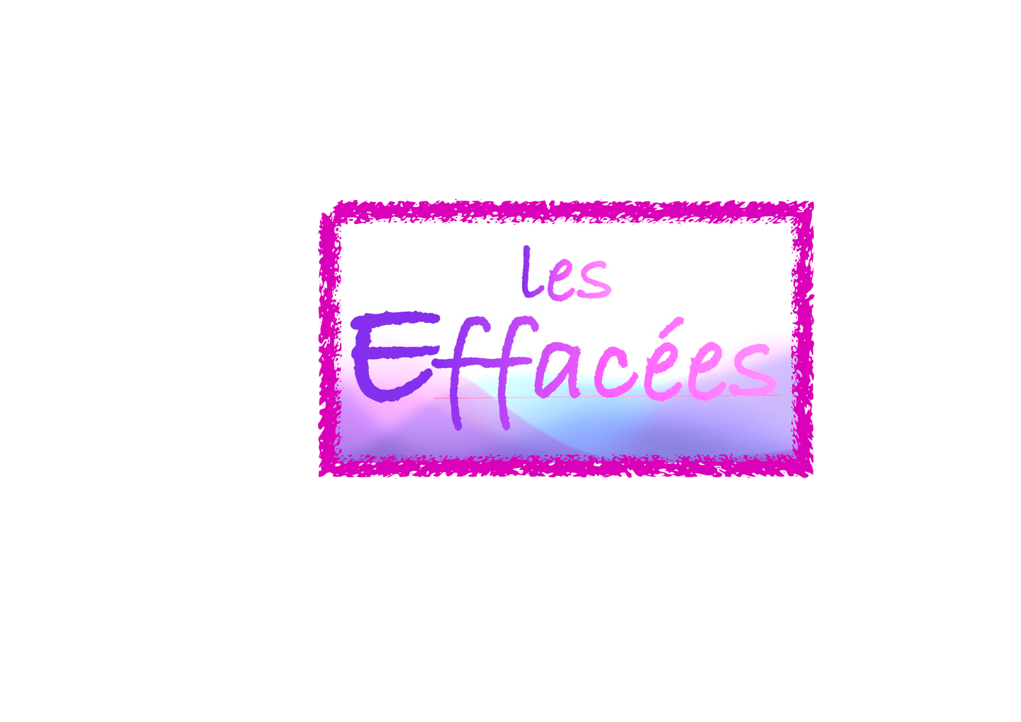 LES EFFACEES - 2 août 16h